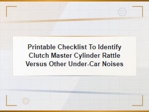 Printable Checklist to Identify Clutch Master Cylinder Rattle Versus Other Under-Car Noises